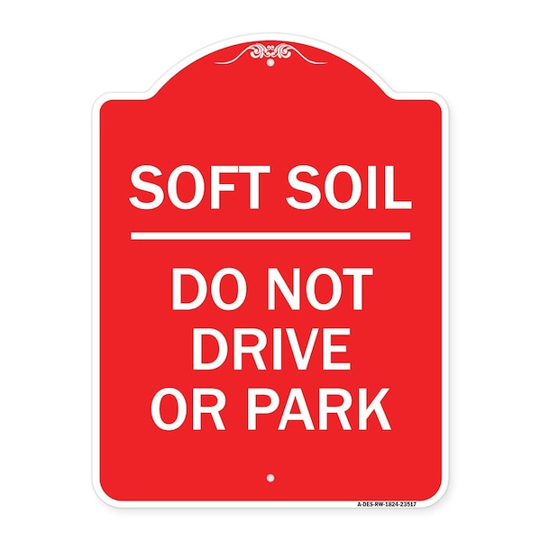 Signmission Outdoor-Grade Soft Soil Do Not Drive or Park, Red & White Aluminum Sign, 18" x 24", RW-1824-23517 A-DES-RW-1824-23517 - main